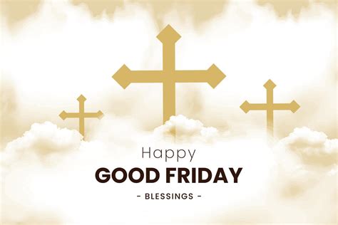 Good Friday Is A Christian Holiday Commemorating The Crucifixion Of Jesus And His Death At