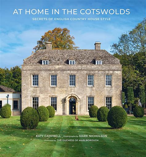 At Home In The Cotswolds Secrets Of English Country House