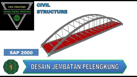 Desain Jembatan Lengkung Baja Menggunakan Sap 2000 V14 Youtube