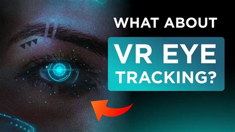 How VR Eye Tracking Can Make You Question Everything You Know YouTube