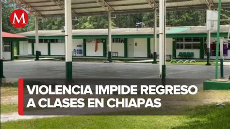 Crisis Educativa Por Violencia En Altamirano Chiapas Youtube