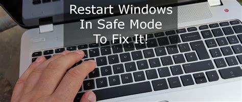 How Do You Restart Windows 10 In Safe Mode To Fix Problems Fix It Windows Restart