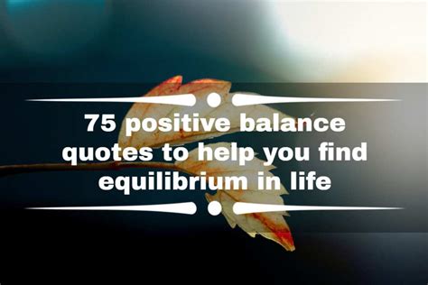 75 Positive Balance Quotes To Help You Find Equilibrium In Life Legit Ng