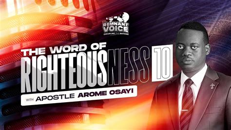 Apostle Arome Osayi The Word Of Righteousness The Remnant