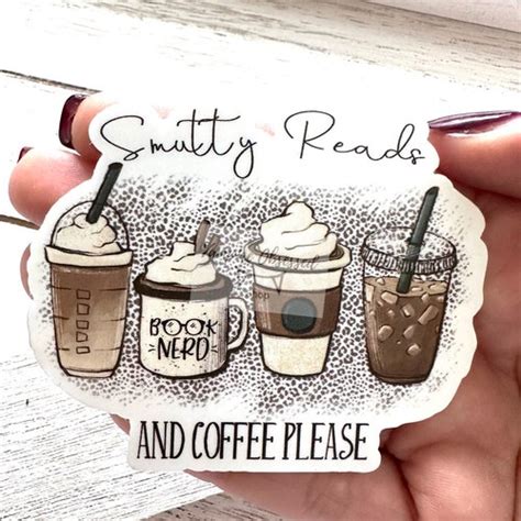 Smutty Reads And Coffee Please Large Bookish Sticker Ereader Etsy