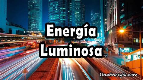 Que Es La Energia Luminosa Resumen Nritda