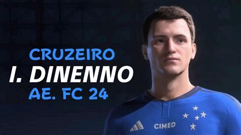 Como Criar I Dinenno Do Cruzeiro AE FC24 Face Stats Tutorial 4k