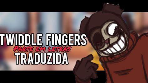 Friday Night Funkin Twiddle Finger Parte De Letra Traduzida Fnf