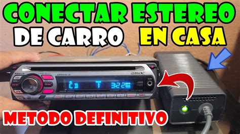 Como Conectar El Est Reo De Tu Carro En Casa Con Una Fuente De Poder De