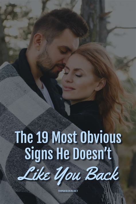 The 19 Most Obvious Signs He Doesn’t Like You Back Signs Guys Like You Like You Signs