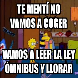 Meme Personalizado Te Ment No Vamos A Coger Vamos A Leer La Ley