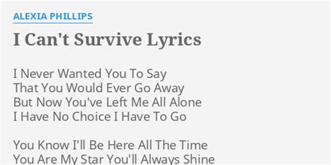 I Cant Survive Lyrics By Alexia Phillips I Never Wanted You