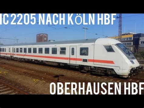 Zugverkehr In Oberhausen Hbf April 2019 IC 2205 Nach Köln ICE 129