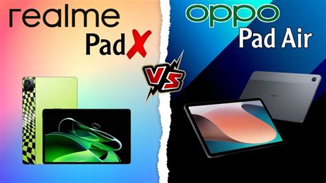 Oppo Pad Air Vs Realme Pad X Realme Pad X Vs Oppo Pad Air Full