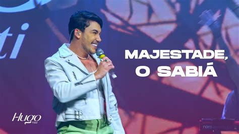 Hugo Vitti Majestade O Sabi Ao Vivo Youtube