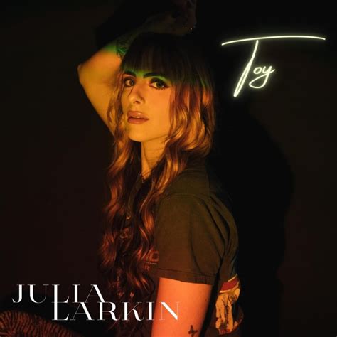 Julia Larkin Toy Lyrics Genius Lyrics