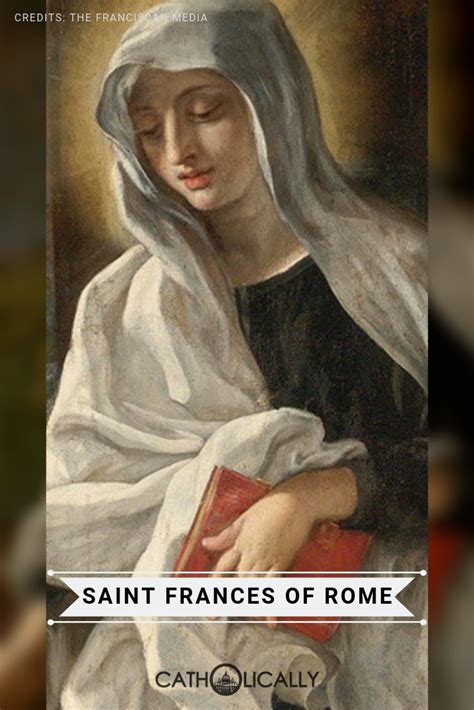 Saint Frances Of Rome Is More Than Just A Saint She Was A Role Model