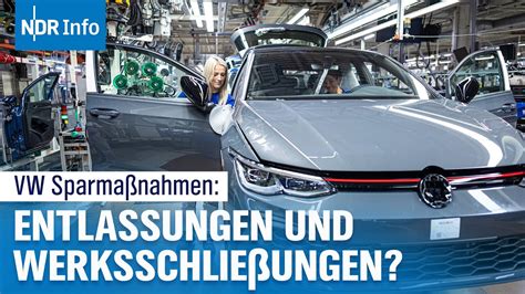 Vw Vor Drastischen Sparma Nahmen Werkschlie Ungen Und Entlassungen In