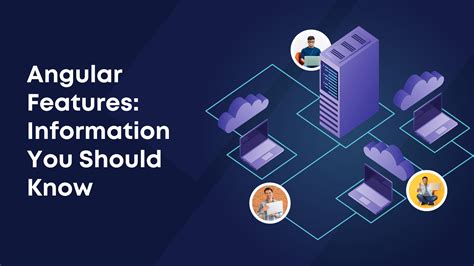 Angular Features Information You Should Know Projectcubicle