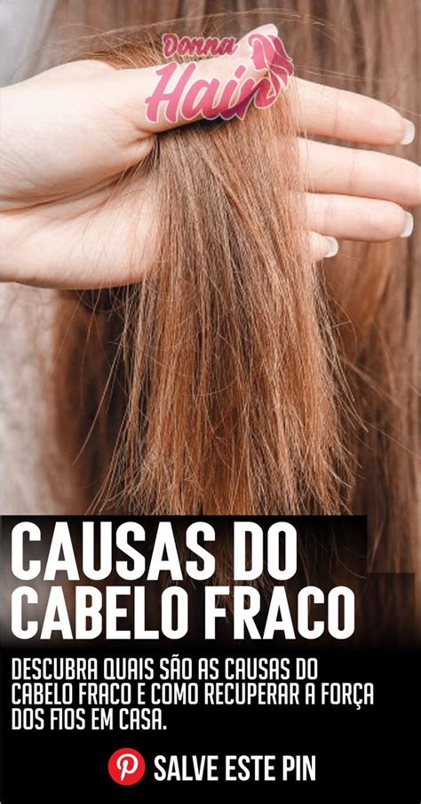 Causas Do Cabelo Fraco E Como Recuperar A For A Dos Fios