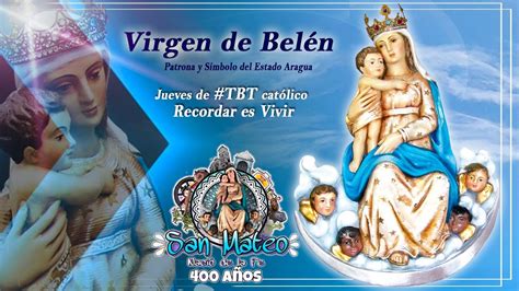 Virgen de Belén Patrona y Símbolo de Aragua Jueves de TBT católico