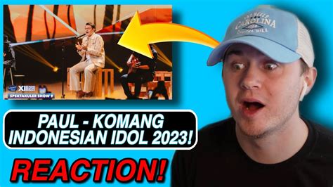 Paul Komang Raim Laode Indonesian Idol Reaction Youtube