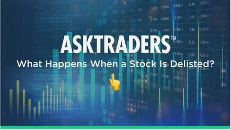 What Happens When A Stock Is Delisted Stock Trading Guide