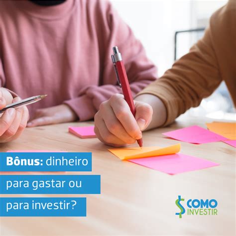 B Nus Escolha O Melhor Investimento Para A Sua Conquista