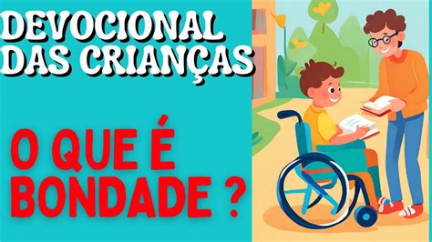 O QUE É BONDADE Devocional das crianças pequeno curiosos 06 12