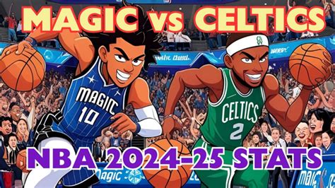 Estatísticas De Jogadores Da Partida Orlando Magic X Boston Celtics - Orlando Magic vs Boston Celtics Stats, NBA 2024-25: Player Stats, Team ...