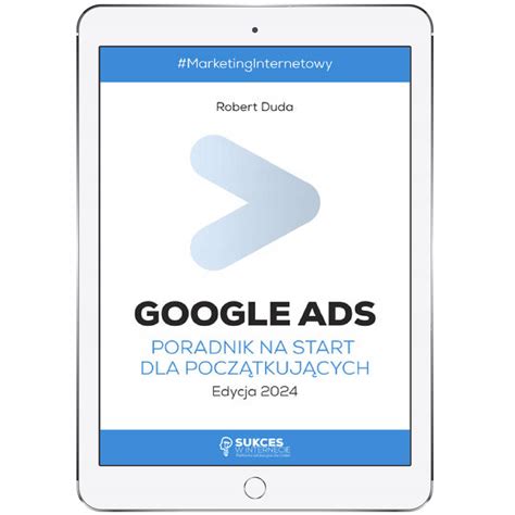 Google Ads Poradnik na start dla początkujących 15415427839 Ebook