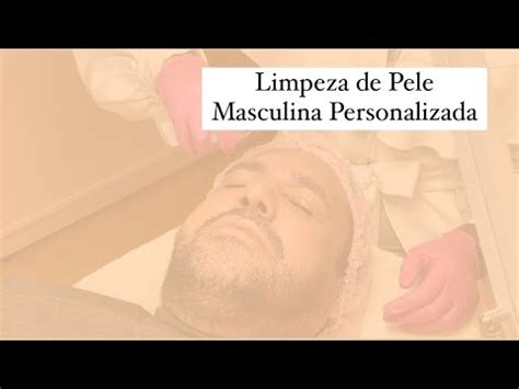 Limpeza De Pele Masculina Completa YouTube