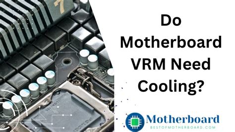 Do Motherboard VRM Need Cooling? (All The Facts) - 2024 Best ...