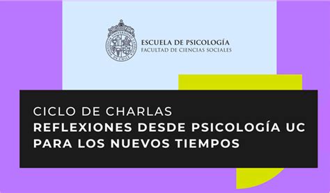 Ciclo de charlas y actividades EPUC Escuela de Psicología UC