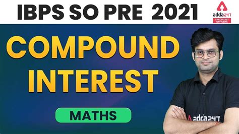 Compound Interest Ibps So Math Ibps So Prelims Preparation 2021 Youtube