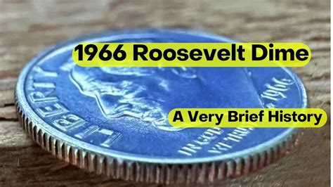 The 1966 Roosevelt Dime A Very Brief History Youtube