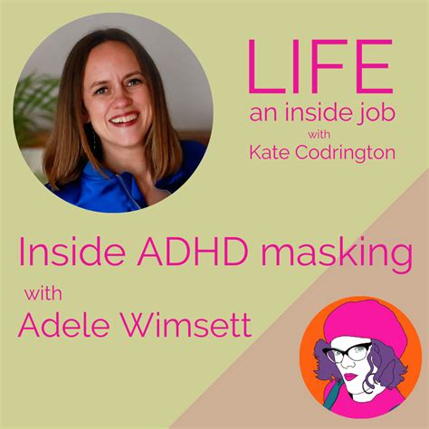 Adhd Masking With Adele Wimsett Kate Codrington