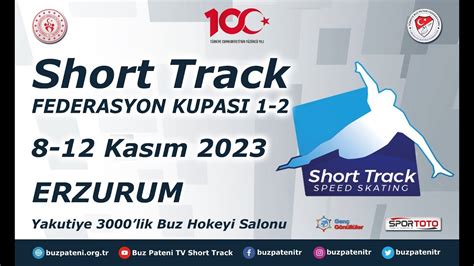 Short Track Federasyon Kupası 1 2 YouTube