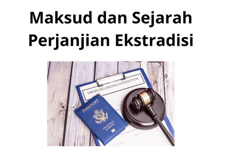 Maksud Dan Sejarah Perjanjian Ekstradisi