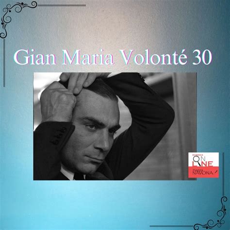 Gian Maria Volonté 30 Roma celebra l attore a trent anni della