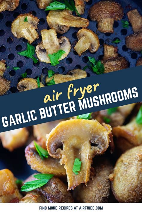 Easy Garlic Butter Air Fryer Mushrooms Airfried Recipe Air