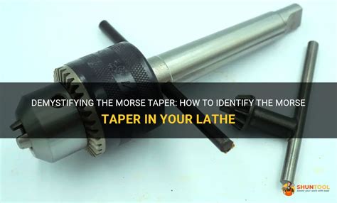 Demystifying The Morse Taper How To Identify The Morse Taper In Your