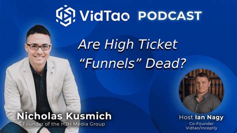 Are High Ticket Funnels Dead An Interview With Nic Kusmich Youtube