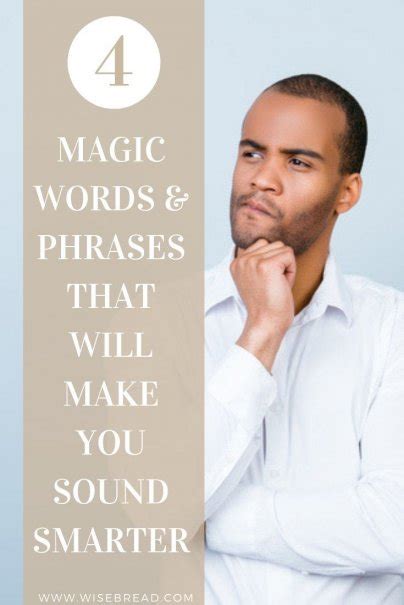 4 Magic Words And Phrases That Will Make You Sound Smarter