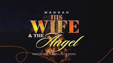 Manoah His Wife And The Angel Judges 1315 25 • Kjv • Pastor Bill Rains