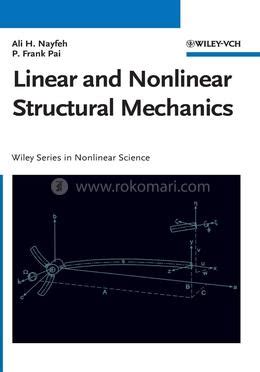 Linear And Nonlinear Structural Mechanics Wiley Series In Nonlinear