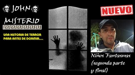 UNA HISTORIA DE TERROR ANTES DE DORMIR Niños fantasmas Segunda parte