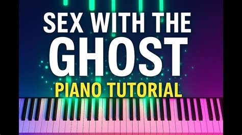 Sex With A Ghost Piano Version How To Play Teddy Hyde YouTube