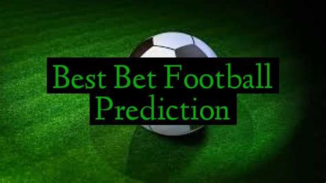 Best Bet Football Prediction Football Fixed Predictions Fixed Matches