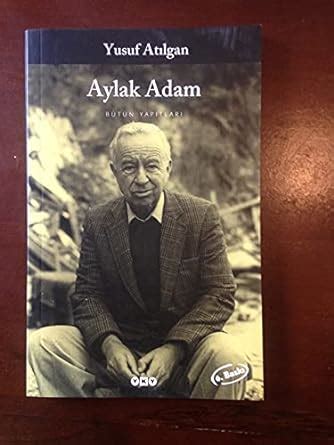 Amazon Aylak Adam 9789750802447 Yusuf Atilgan Books